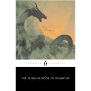 The Penguin Book of Dragons by , 9780143135043