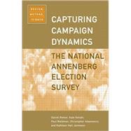 Capturing Campaign Dynamics The National Annenberg Election Survey: Design, Method and Data includes CD-ROM by Romer, Daniel; Kenski, Kate; Waldman, Paul; Adasiewicz, Christopher; Jamieson, Kathleen Hall, 9780195165043