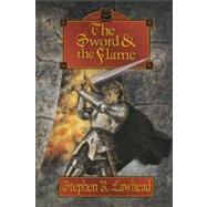 The Sword & the Flame by Lawhead, Steve, 9780310205043