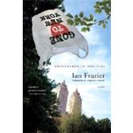 Gone to New York Adventures in the City by Frazier, Ian; Kincaid, Jamaica, 9780312425043