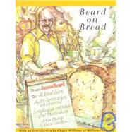 Beard on Bread A Cookbook by BEARD, JAMES, 9780679755043