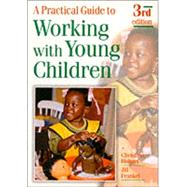 A Practical Guide to Working With Young Children by Hobart, Christine; Frankel, Jill, 9780748745043