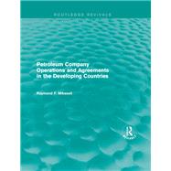 Petroleum Company Operations and Agreements in the Developing Countries by Mishan; E. J., 9781138185043