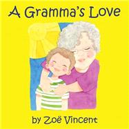 A Gramma's Love by Vincent, Zoe; Walker, Sylvia, 9781466495043