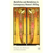 Metafiction and Metahistory in Contemporary Women's Writing by Heilmann, Ann; Llewellyn, Mark, 9780230005044