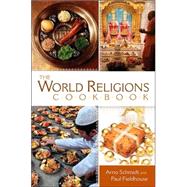 The World Religions Cookbook by Schmidt, Arno, 9780313335044