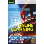 Getting the Most from Online Learning : A Learner's Guide by Piskurich, George M., 9780787965044