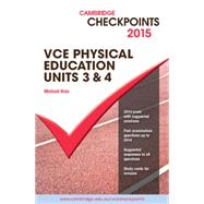 Cambridge Checkpoints Vce Physical Education, Units 3 and 4 2015 by Kiss, Michael, 9781107485044