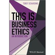 This is Business Ethics An Introduction by Scharding, Tobey, 9781119055044