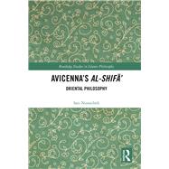 Avicenna's Al-Shifa: Oriental Philosophy by Nusseibeh; Sari, 9781138485044