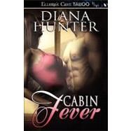Cabin Fever by Hunter, Diana, 9781419955044