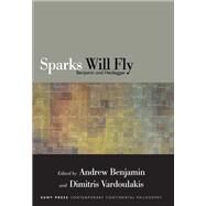 Sparks Will Fly by Benjamin, Andrew; Vardoulakis, Dimitris, 9781438455044