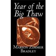 Year of the Big Thaw by Bradley, Marion Zimmer, 9781463895044