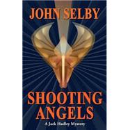 Shooting Angels by Selby, John, 9781522745044