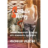 Mentally Strong by Jacobi, Michelle, 9781943425044