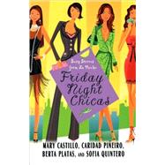 Friday Night Chicas Sexy Stories from La Noche by Castillo, Mary; Pineiro Scordato, Caridad; Platas, Berta; Quintero, Sofia, 9780312335045