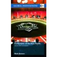 Institutions of the Asia-Pacific: ASEAN, APEC and beyond by Beeson; Mark, 9780415465045