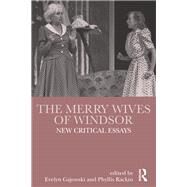 The Merry Wives of Windsor: New Critical Essays by Gajowski; Evelyn, 9780415845045