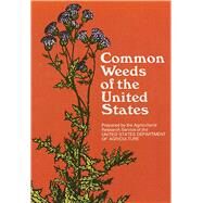 Common Weeds of the United States by U.S. Dept. of Agriculture, 9780486205045