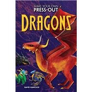 Make Your Own Press-Out Dragons by Hawcock, David, 9780486825045