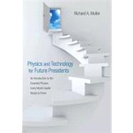 Physics and Technology for Future Presidents by Muller, Richard A., 9780691135045