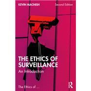 The Ethics of Surveillance by Kevin Macnish, 9781032825045