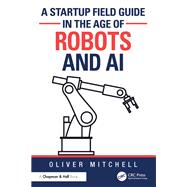 A Startup Field Guide in the Age of Robots and AI by Oliver Mitchell, 9781041355045