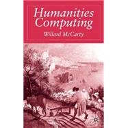Humanities Computing by McCarty, Willard, 9781403935045