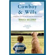 Cowboy & Wills A Love Story by Holloway, Monica, 9781416595045