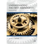 Understanding the First Amendment, Eighth Edition by Russell L. Weaver, 9781531025045