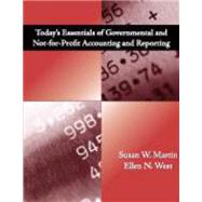 Today's Essentials of Governmental and Not-for Profit Accounting and Reporting by Martin, Susan W.; West, Ellen N., 9781577665045