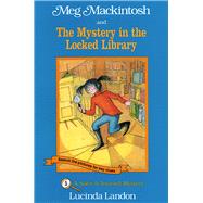 Meg Mackintosh and the Mystery in the Locked Library - title #5 A Solve-It-Yourself Mystery by Landon, Lucinda; Landon, Lucinda, 9781888695045