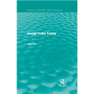 Inside India Today (Routledge Revivals) by Hiro; Dilip, 9780415835046