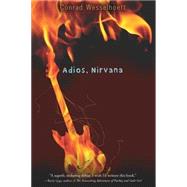 Adios, Nirvana by Wesselhoeft, Conrad, 9780547505046