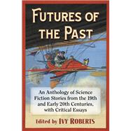 Futures of the Past by Roberts, Ivy, 9781476675046