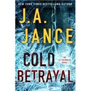 Cold Betrayal An Ali Reynolds Novel by Jance, J.A., 9781476745046