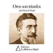 Oros son triunfos by De Pereda, Jose Maria, 9781502925046
