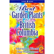 Best Garden Plants for British Columbia by Binetti, Marianne; Williamson, Don, 9781551055046