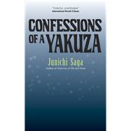 Confessions of a Yakuza by Saga, Junichi; Bester, John, 9781568365046
