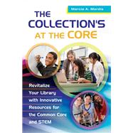 The Collection's at the Core by Mardis, Marcia A., 9781610695046