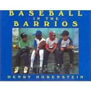 Baseball in the Barrios by Horenstein, Henry, 9780152005047