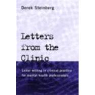 Letters From the Clinic: Letter Writing in Clinical Practice for Mental Health Professionals by Steinberg; Derek, 9780415205047