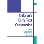 Children's Early Text Construction by Pontecorvo; Clotilde, 9780805815047