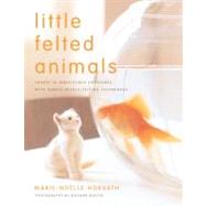 Little Felted Animals Create...,Horvath, Marie-Noelle;...,9780823015047
