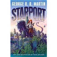 Starport (Graphic Novel) by Martin, George R. R.; Golden, Raya, 9781101965047