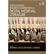 The Routledge Research Companion to Digital Medieval Literature by Boyle; Jennifer E., 9781138905047