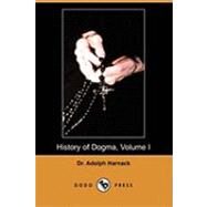 History of Dogma by Harnack, Adolph; Buchanan, Neil, 9781409955047