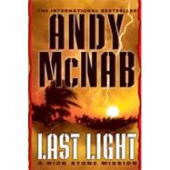 Last Light A Nick Stone Mission by McNab, Andy, 9781416575047