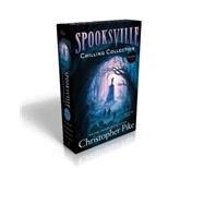 Spooksville Chilling Collection The Secret Path; The Howling Ghost; The Haunted Cave; Aliens in the Sky by Pike, Christopher, 9781481445047