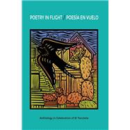 Poetry in Flight  Poesa En Vuelo Anthology in Celebration of El Tecolote by Martinez, Eva; Serrano, Nina, 9781483595047